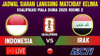 🔴LIVE RCTI  JADWAL MATCHDAY KE5 TIMNAS INDONESIA VS IRAK  KUALIFIKASI PIALA DUNIA 2026 ROUND 2 [upl. by Dnomzed]