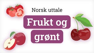 Super uttale på norsk – Frukt og grønt [upl. by Steep238]