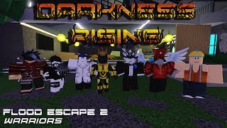 Roblox  Flood Escape 2 Warriors  Darkness Rising [upl. by Eniamret88]