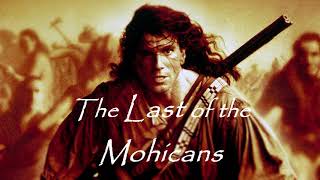 The Last of The Mohicans  Main Theme Extended [upl. by Elleret]