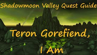 Quest 10645  Teron Gorefiend I Am [upl. by Nodearb469]