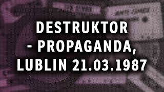 DESTRUKTOR  Propaganda Lublin 21031987 [upl. by Annaitsirhc91]