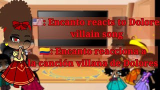 Encanto reacts to Dolores villain song  Encanto reacciona a la canción villana de Dolores enjoy [upl. by Karol]