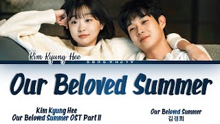 Kim Kyung Hee 김경희  Our Beloved Summer Our Beloved Summer OST Part 11 그 해 우리는 OST Lyrics가사 [upl. by Nahgeam]