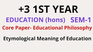 etymological meaning of education 3 1st year 1 semester educational philosophy [upl. by Aryc]