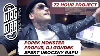 72 HOURS BONUS  POPEK MONSTER  EFEKT UBOCZNY RAPU PROFUS BEAT DJ GONDEK SCRATCH POPEK GUITAR [upl. by Dari]