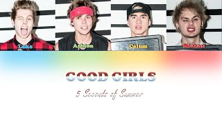 5SOS  Good Girls Color Coded Lyrics [upl. by Hymen]