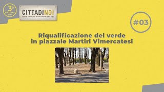 CITTADINOI bilancio partecipato Progetto 03  Riqualificazione verde piazzale Martiri Vimercatesi [upl. by Hanima194]