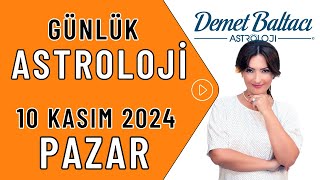 Bugün 10 Kasım 2024 Pazar günlük burç yorumu Astrolog Demet Baltacı astroloji burçlar haberler [upl. by Etnad218]