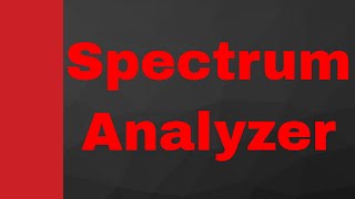 Spectrum Analyzer Basics Uses Working Types amp Parameters Explained [upl. by Hoes]