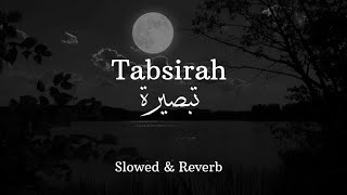 TABSIRAH   تبصيرة   Slowed amp Reverb  Muhammad Al Muqit  Nasheed [upl. by Einhoj]