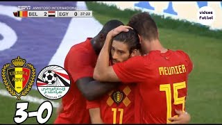 Belgica vs Egipto 30 Resumen Completo Amistoso internacional 2018 [upl. by Lj936]