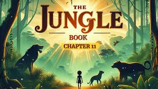 The Jungle Book  Chapter 11 by Rudyard Kipling  Free Audiobook [upl. by Egnalos]