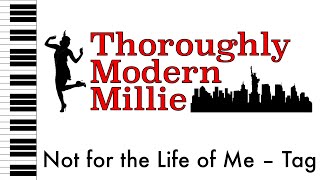 Not for the Life of Me Tag  Thoroughly Modern Millie  Piano AccompanimentRehearsal Track [upl. by Jennifer994]