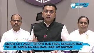 Smart City audit report is in final stage Action will be taken on contractors CM Sawant [upl. by Symon]