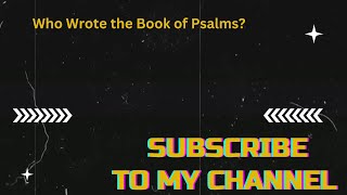 Who Wrote the Book of Psalms [upl. by Rusticus812]