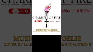 Chariots of Fire  Main Theme Piano Version Vangelis Cover Massimo Scalieri amp Pat Matrone shorts [upl. by Ailedroc]