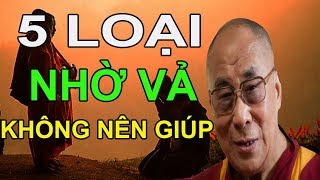 Có 5 Loại Nhờ Vả Không Nên giúp Kẻo Rước Họa Vào Thân [upl. by Helene]