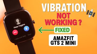 Amazfit GTS 2 Mini Vibration Not Working  Fixed [upl. by Htaek731]