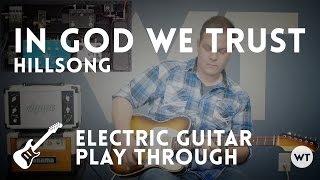 In God We Trust  Hillsong  Electric guitar play through [upl. by Hyozo]