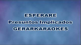 Esperaré  Presuntos Implicados  Karaoke [upl. by Cirad]