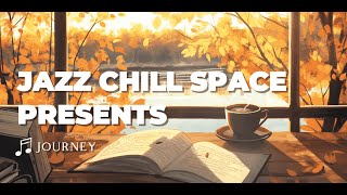 JAZZ CHILL SPACE BGM Channel  Journey Official Music Video [upl. by Joung334]