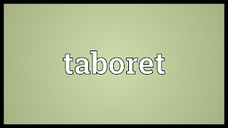 Taboret Meaning [upl. by Cutty]