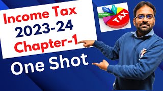 Income Tax Chapter1  One Shot  202324 [upl. by Ydnarb]