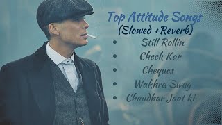 Top Attitude Songs Mashup 🔥🔥🥶🥶  2023 Top Hits  Slowed and Reverbed  For Legends [upl. by Edivad]