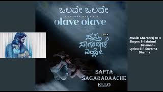 Olave Olave  Sapta Sagaradaache Ello  Srilakshmi Belmannu  Charanraj  Suvarna Sharma [upl. by Maharg]