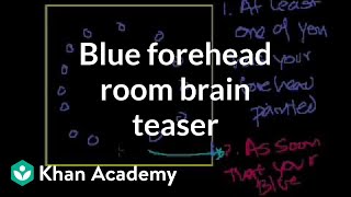 Blue forehead room brain teaser  Puzzles  Math for fun and glory  Khan Academy [upl. by Geier861]