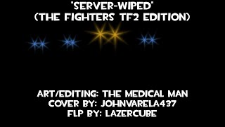 SERVERWIPED The Fighters TF2 Edition [upl. by Oravla]