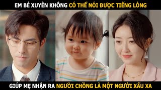 Em bé xuyên không có thể nói tiếng lòng giúp mẹ nhận ra người chồng là một người xấu xa [upl. by Quent]