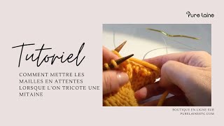 Mettre les mailles du pouce en attente  Cours de tricot [upl. by Anier]