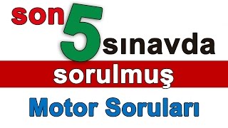 Son 5 Sınavda Sorulan Motor Soruları ve Çözümleri [upl. by Neal]