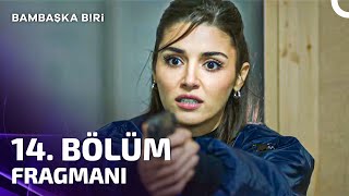 Bambaşka Biri 14 Bölüm Fragmanı  Beni Doğan Yapan Sensin [upl. by Dom]