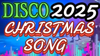 CHRISTMAS SONG REMIX 💥 DISCO REMIX MUSIC 2025 [upl. by Noreht]