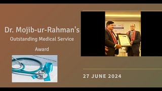 Dr MojiburRahmans Outstanding Medical Service Award [upl. by Nnylesor]