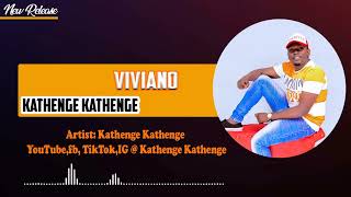 VIVIANO KAMBA VERSION by KATHENGE KATHENGE Official Audio [upl. by Teragram]