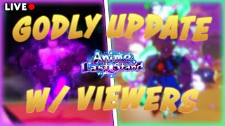 ANIME LAST STAND NEW DBZ GODLY UPDATE LIVE [upl. by Hovey]