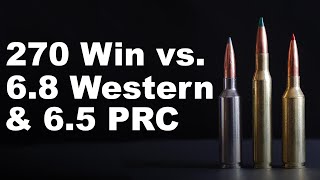 270 Win vs 68 Western amp 65 PRC [upl. by Nandor789]