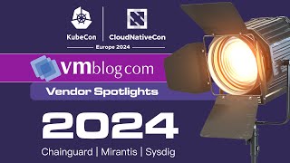 KubeCon Europe 2024 Spotlight Video Chainguard Mirantis and Sysdig [upl. by Marthena]