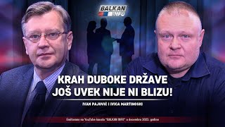 AKTUELNO Ivan Pajović i Ivica Martinoski  Krah duboke države još uvek nije ni blizu 29122023 [upl. by Ender]