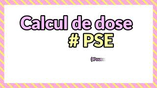 Calcul de dose PSE  pousse seringue électrique [upl. by Ziegler]