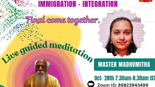 Final Come Together  Immigration  Integration Season 5 Guided Meditation  Master Madhumitha [upl. by Ellednahc]