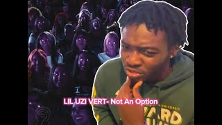 UZI IS HILARIOUS  Lil Uzi Vert  Not An Option REACTION [upl. by Ecinuahs]