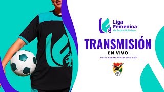 LIGA FEMENINA DE FUTBOL BOLIVIANO [upl. by Ruhl]