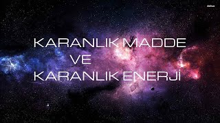 Karanlık Madde ve Karanlık Enerji Nedir Uzay Belgeselleri 2019 [upl. by Annabell]