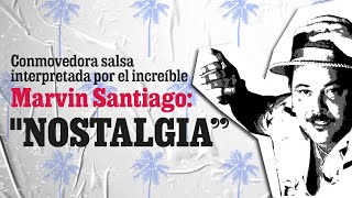 LATINA STEREO🌴 NOSTALGIA  MARVIN SANTIAGO [upl. by Lachus]