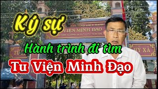 Ký sự Hành trình đi tìm Tu Viện Minh Đạo [upl. by Wolfie442]